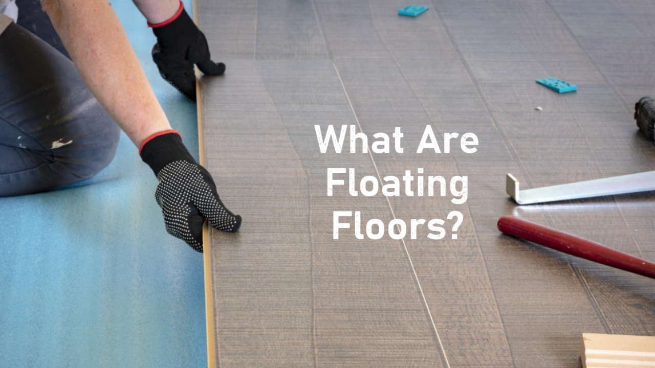 What Is a Floating Floor?